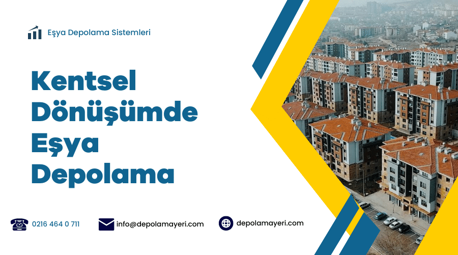 kentsel dönüşümde eşya depolama şirketi